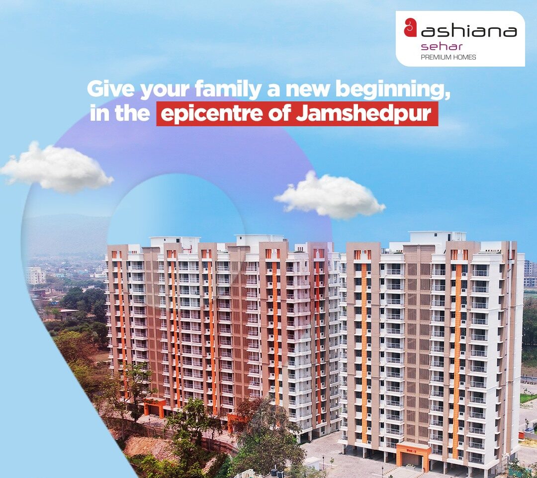 Ashiana Sehar: Redefining Premium Homes in Jamshedpur’s Bustling Pardih-Mango
